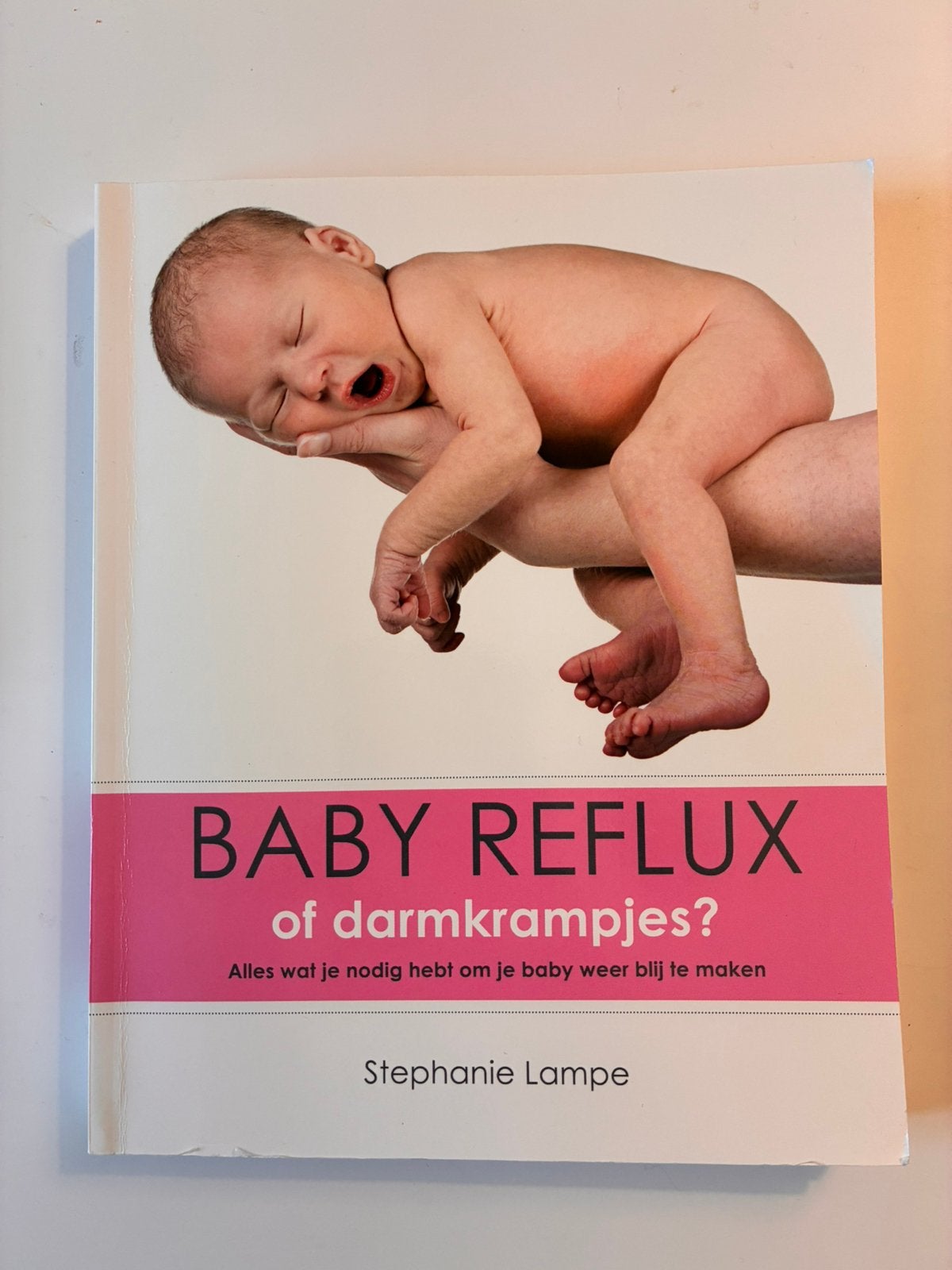 Baby reflux - Stephanie Lampe, Ophalen, Gelezen, Opvoeding tot 6 jaar