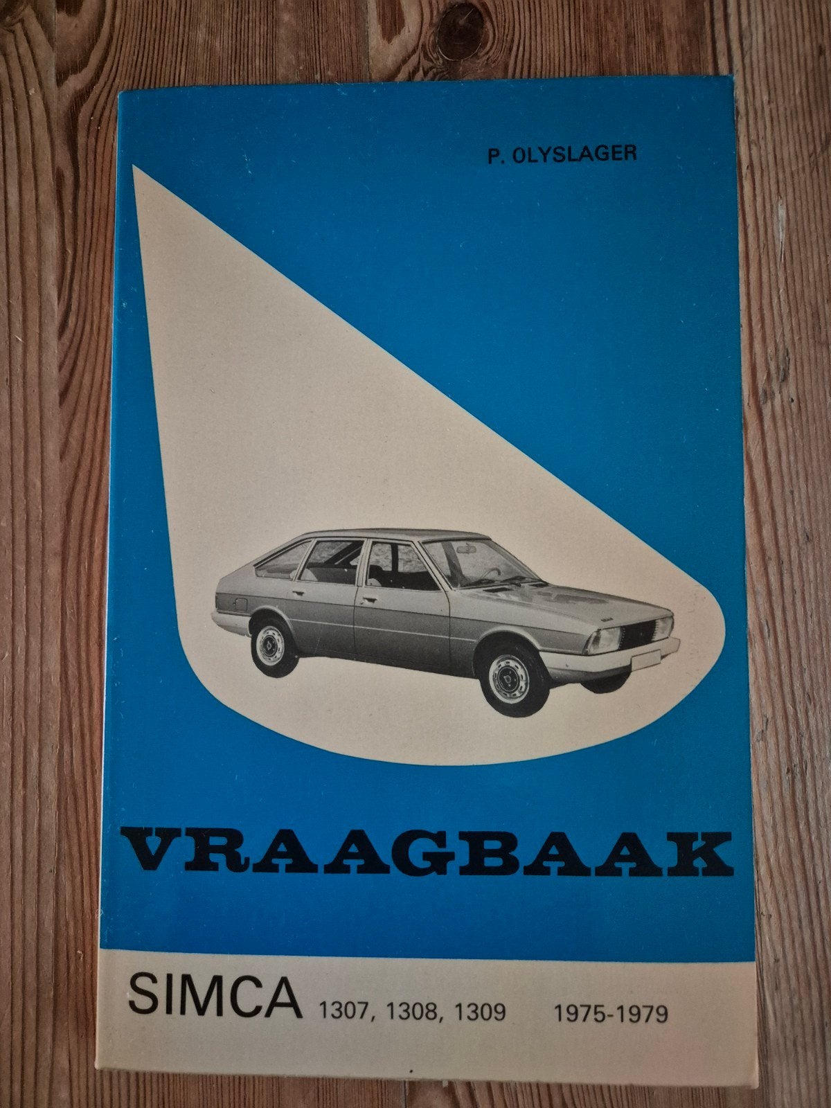 Vraagbaak Simca 1307, 1308, 1309 (1975-1979), Ophalen of Verzenden, Gelezen, Overige merken, P. Olyslager