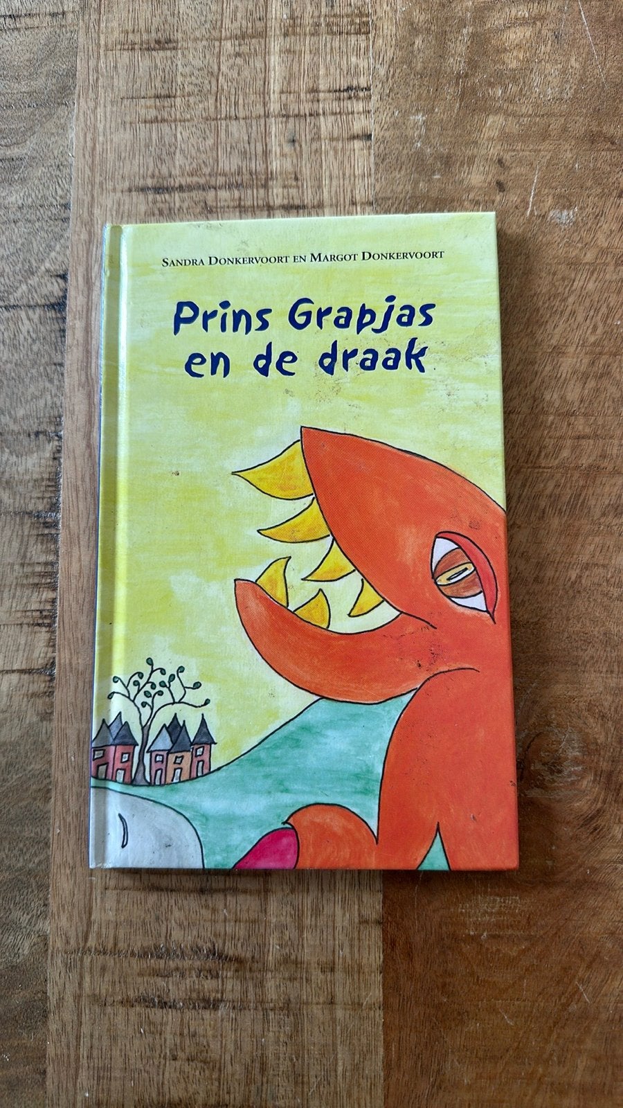 Prins Grapjas en de draak - Sandra en Margot Donkervoort, Boeken, Ophalen of Verzenden, Zo goed als nieuw, Sprookjes