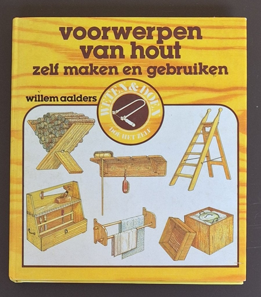 Voorwerpen van hout zelf maken en gebruiken - W. Aalders, Ophalen of Verzenden, Gebruikt