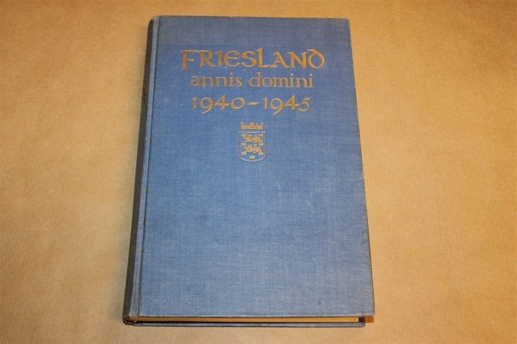 Friesland Annis Domini 1940-45 — Verzet in Friesland, Verzenden, Tweede Wereldoorlog, Gelezen, Overige onderwerpen