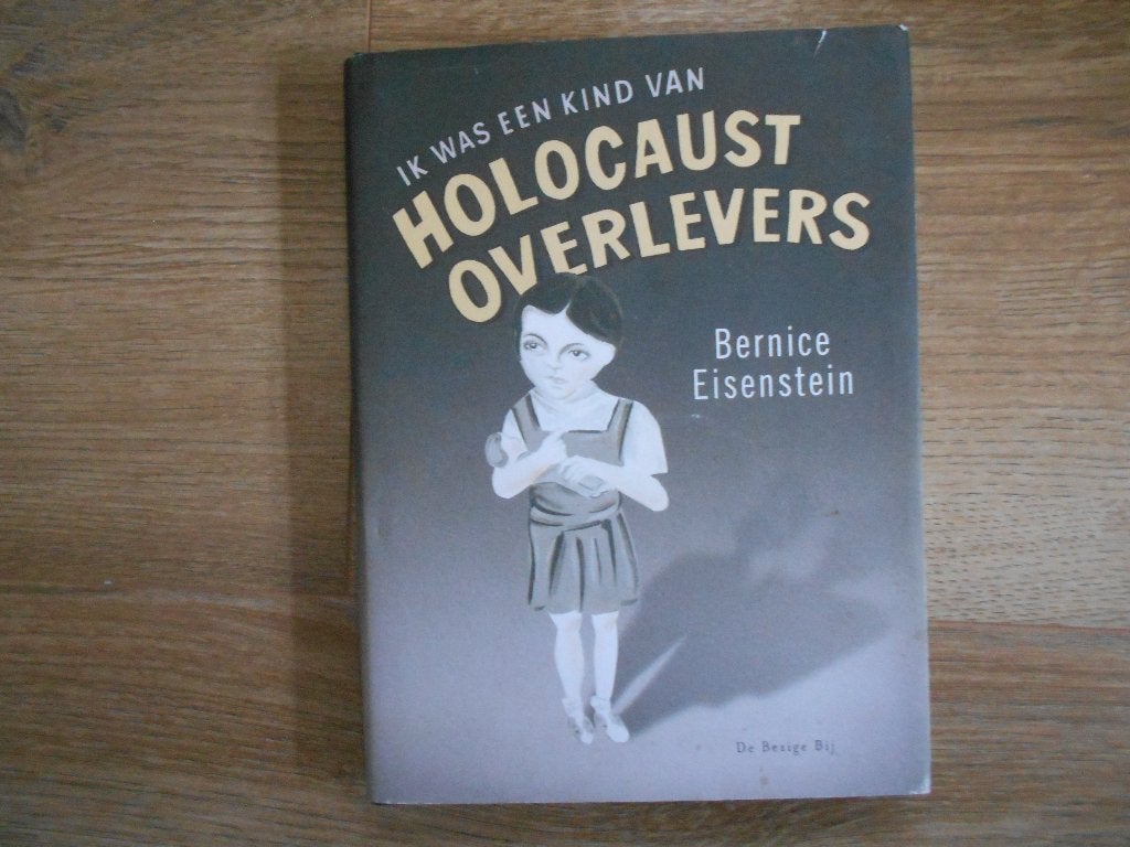 Bernice Eisenstein Ik was een kind van Holocaust overlevers, Ophalen of Verzenden, Tweede Wereldoorlog, Zo goed als nieuw, Overige onderwerpen