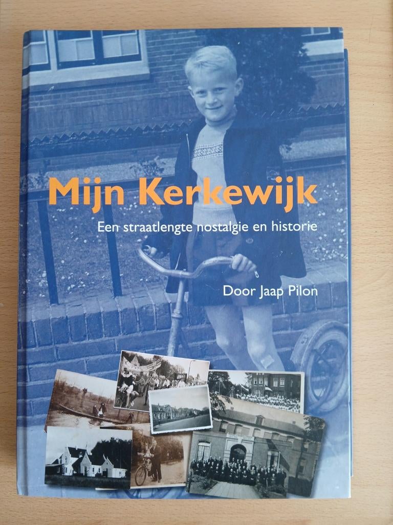 Mijn Kerkewijk: Een straatlengte nostalgie en historie, Ophalen of Verzenden, 20e eeuw of later, Zo goed als nieuw, Jaap Pilon