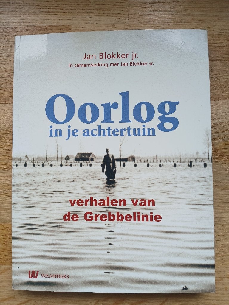 OORLOG IN JE ACHTERTUIN – VERHALEN VAN DE GREBBELINIE, Ophalen of Verzenden, Tweede Wereldoorlog, Zo goed als nieuw, Landmacht