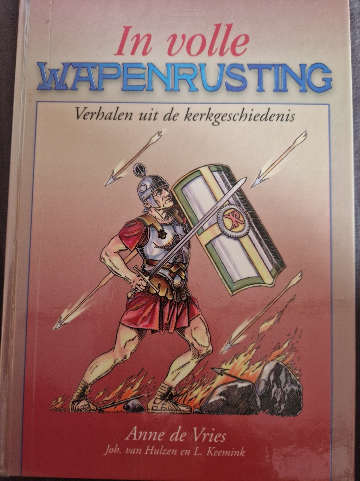 In Volle Wapenrusting - Verhalen uit de kerkgeschiedenis, Boeken, Ophalen of Verzenden, Gelezen, Anne de Vries, Joh. van Hulzen en L. Keemink