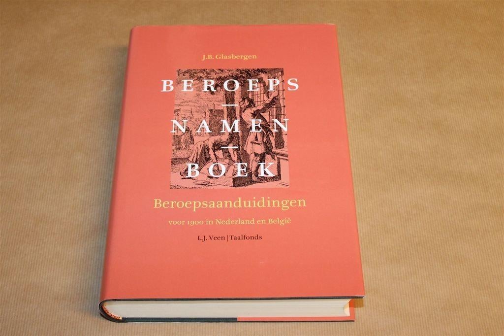 Beroepsnamenboek — Historische Beroepsaanduidingen [2004], Boeken, Ophalen of Verzenden, Zo goed als nieuw
