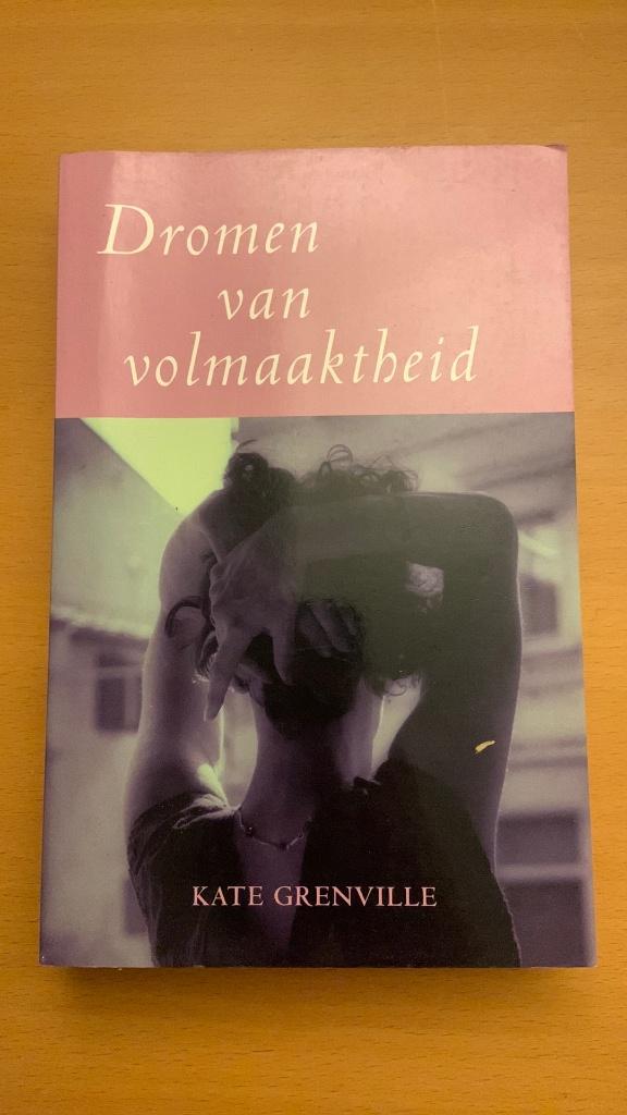 Dromen van volmaaktheid - Kate Grenville, Ophalen of Verzenden