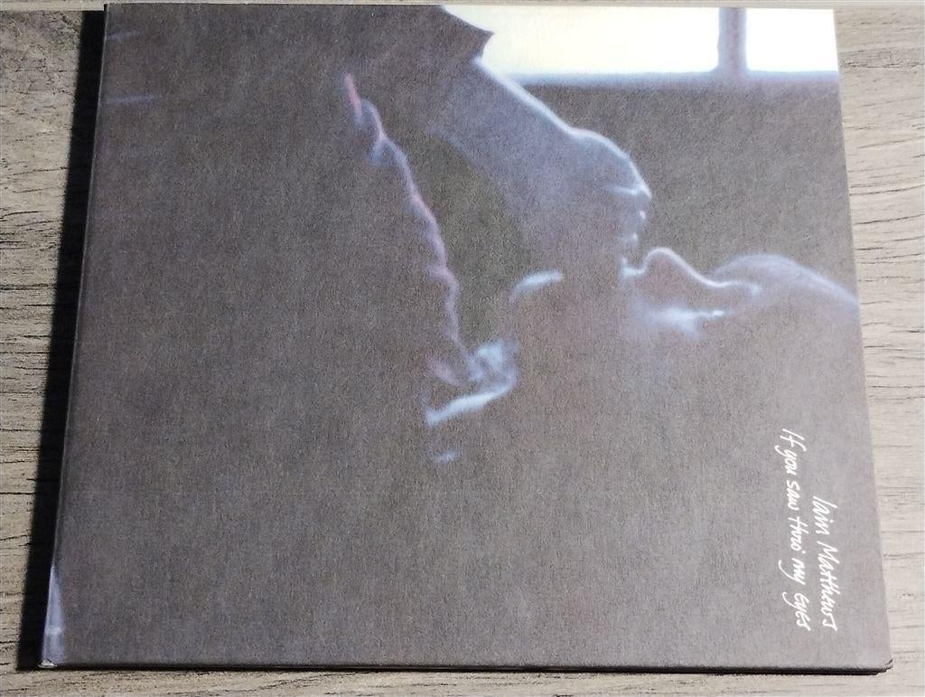 Iain Matthews ‎– If You Saw Thro' My Eyes [Gesigneerd], Cd's en Dvd's, Ophalen of Verzenden, Zo goed als nieuw