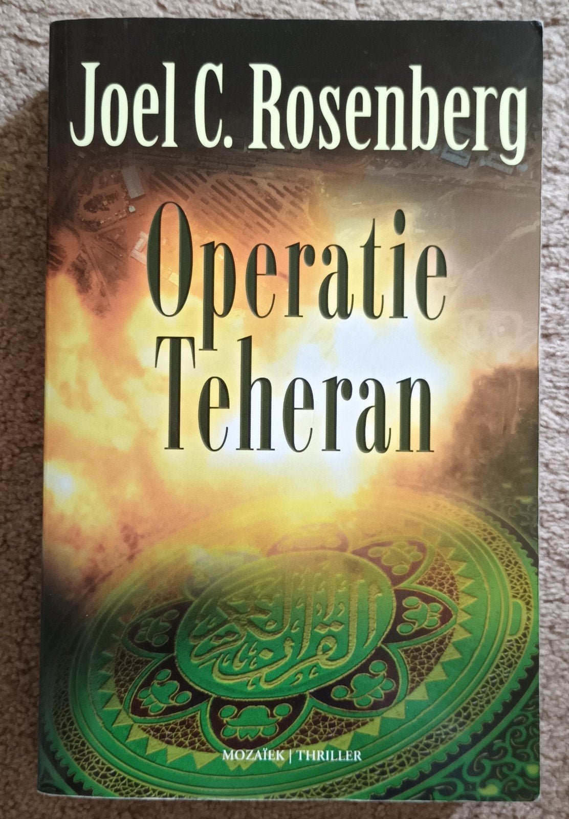 Operatie Teheran. Joel C. Rosenberg, Boeken, Thrillers, Ophalen of Verzenden, Zo goed als nieuw