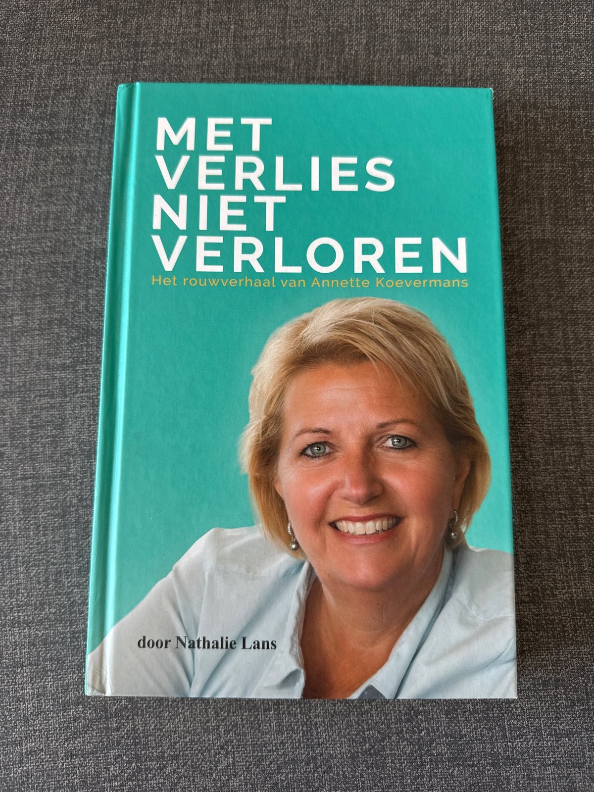 Met Verlies Niet Verloren - Het rouwverhaal van Annette Koev, Ophalen of Verzenden, Zo goed als nieuw