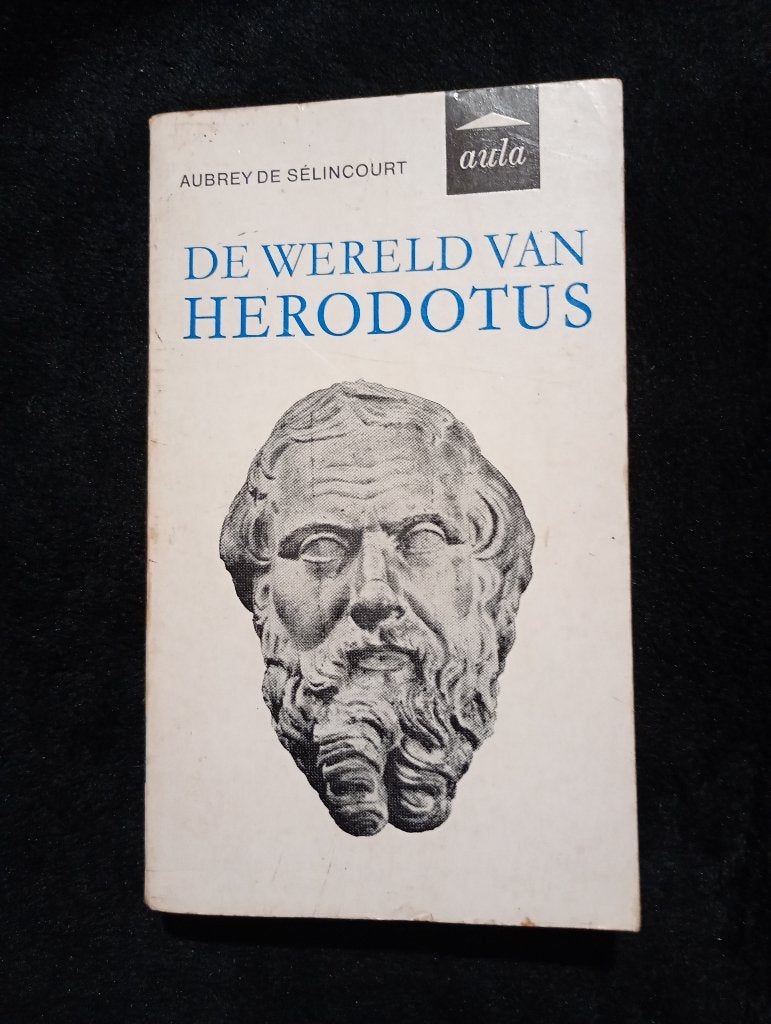 Aubrey de Sélincourt, De wereld van Herodotus, Ophalen of Verzenden, Gelezen, Europa