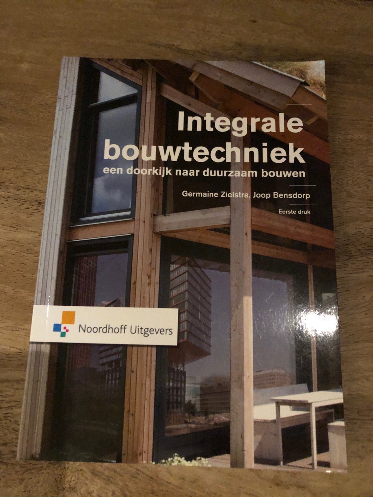 Integrale bouwtechniek: duurzaam bouwen (Noordhoff), Boeken, Ophalen of Verzenden, Zo goed als nieuw, Bouwkunde