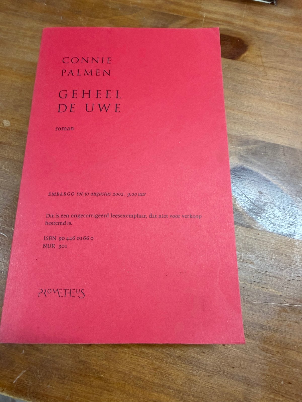 Connie Palmen - Geheel de Uwe (Ongecorrigeerd leesexemplaar), Ophalen of Verzenden, Zo goed als nieuw, Nederland
