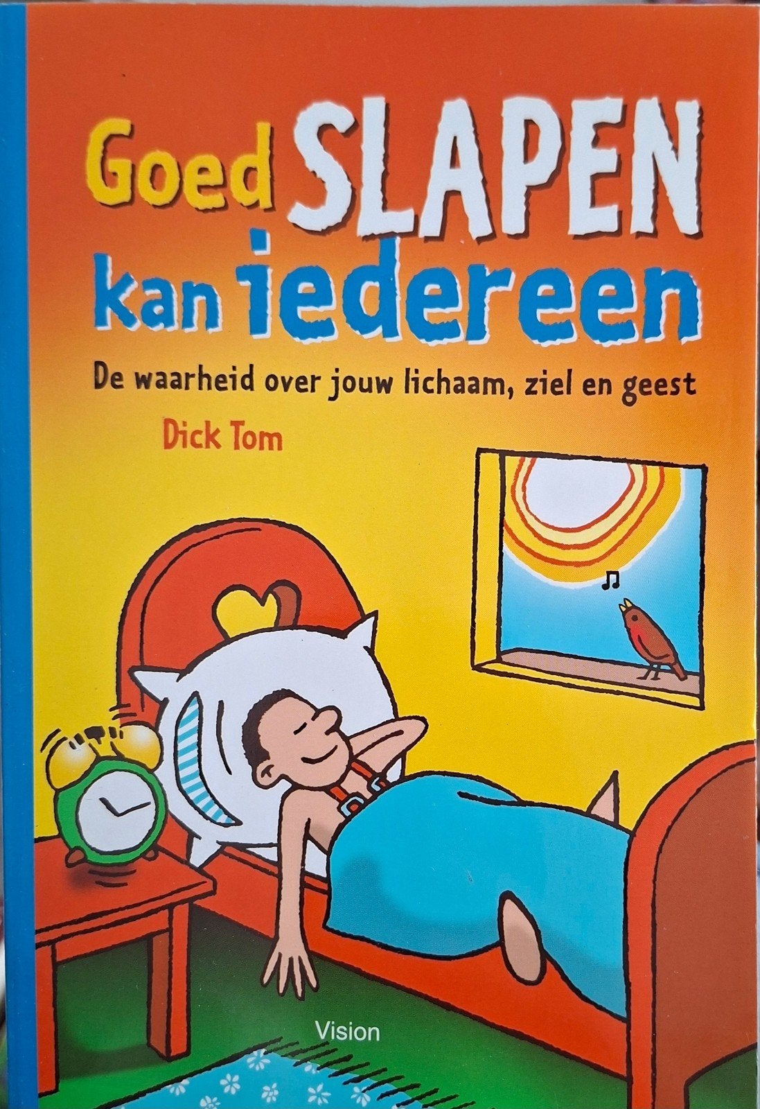 Goed Slapen Kan Iedereen - Dick Tom (Boek), Ophalen of Verzenden, Zo goed als nieuw, Dick Tom