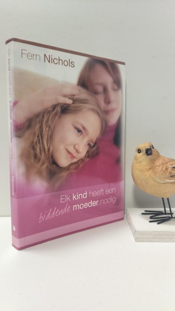 Nichols, Fern; Elk kind heeft een biddende moeder nodig, Ophalen of Verzenden, Gelezen, Christendom | Protestants