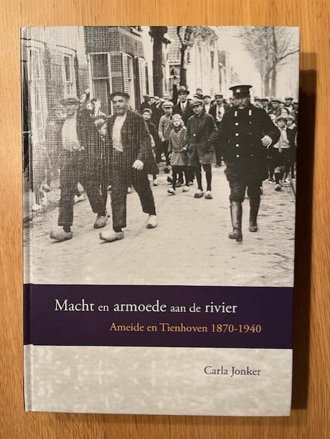 Macht en armoede aan de rivier , Ameide en Tienhoven, Boeken, Ophalen of Verzenden, Zo goed als nieuw