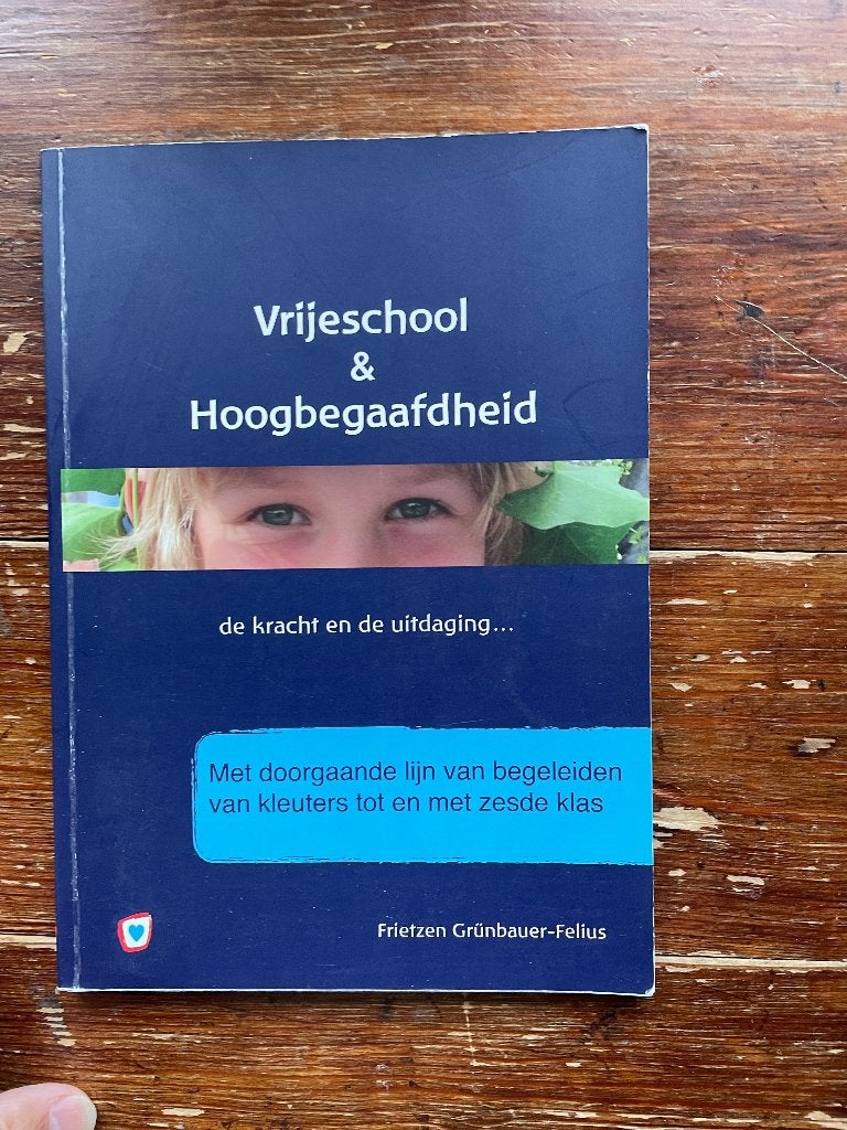Frietzen Grünbauer-Felius Vrijeschool & Hoogbegaafdheid 2017, Achtergrond en Informatie, Frietzen Grünbauer-Felius, Ophalen of Verzenden