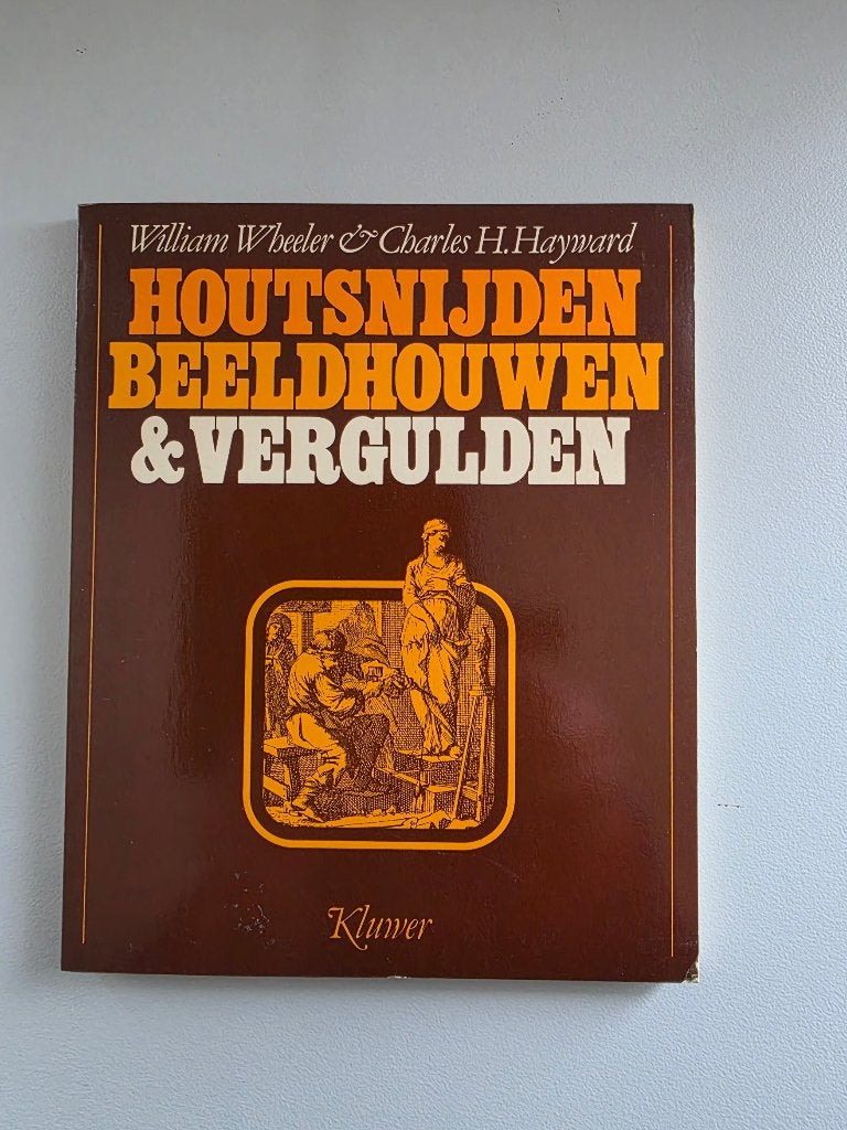 Boek: Houtsnijden, beeldhouwen&vergulden, Ophalen of Verzenden, Zo goed als nieuw, Houtbewerking, William wheeler