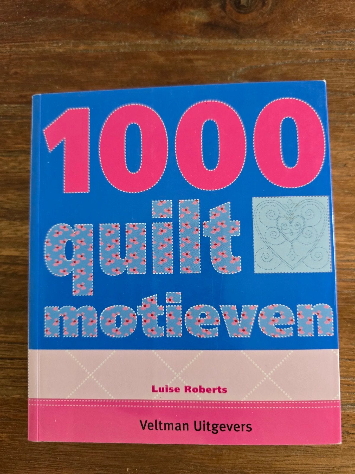 1000 Quilt Motieven - Luise Roberts, Ophalen of Verzenden, Zo goed als nieuw, Borduren en Naaien, Luise Roberts