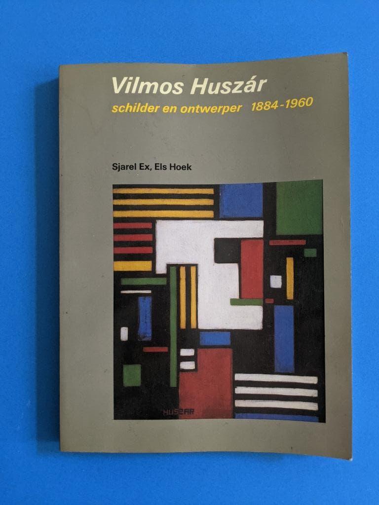 Vilmos Huszar - Schilder en ontwerper, 1884 - 1960, Gelezen, Sjarel Ex, Els Hoek, Ophalen of Verzenden, Schilder- en Tekenkunst