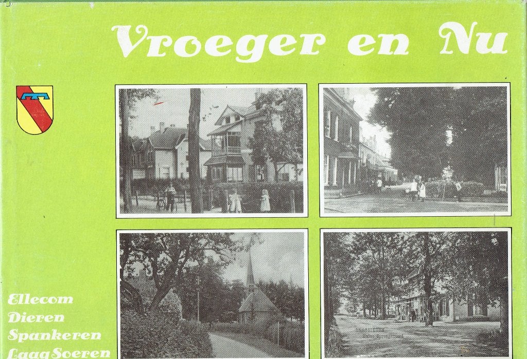 Vroeger en Nu - Ellecom, Dieren, Spankeren, Laag Soeren, Ophalen of Verzenden, H Carmiggelt en T Verweij, 20e eeuw of later, Gelezen