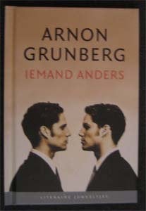 Arnon Grunberg : Iemand anders [ Literaire juweeltjes ], Ophalen of Verzenden, Zo goed als nieuw