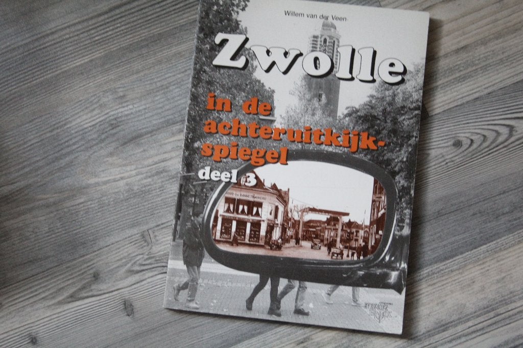 Zwolle in de achteruitkijkspiegel deel 3, Ophalen of Verzenden, Gelezen