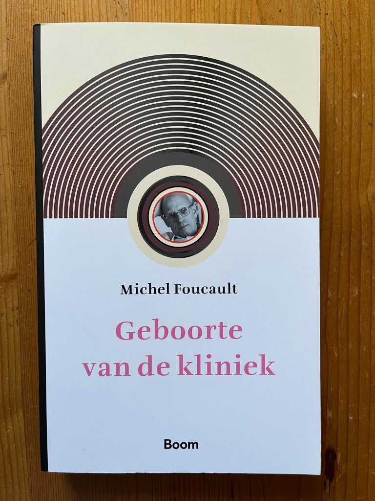 Michel Foucault / Geboorte van de kliniek, Ophalen of Verzenden, Zo goed als nieuw, Wijsbegeerte of Ethiek