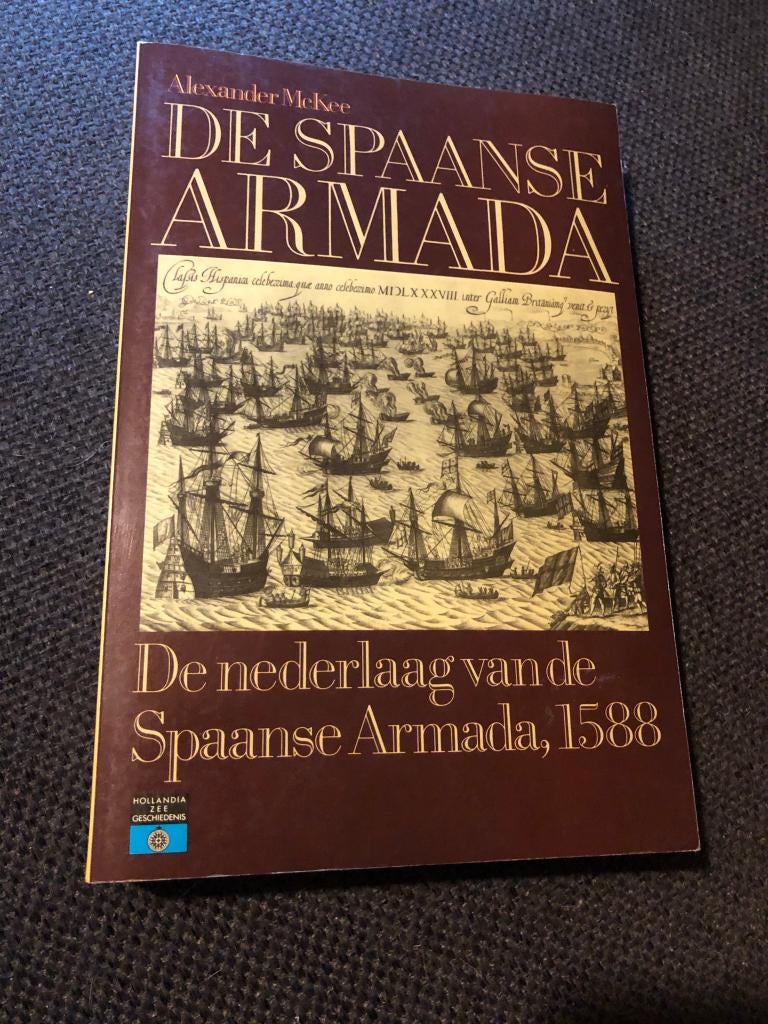 De Spaanse Armada, De nederlaag van de Spaanse Armada, 1588, Gelezen, Marine, Ophalen of Verzenden, Voor 1940