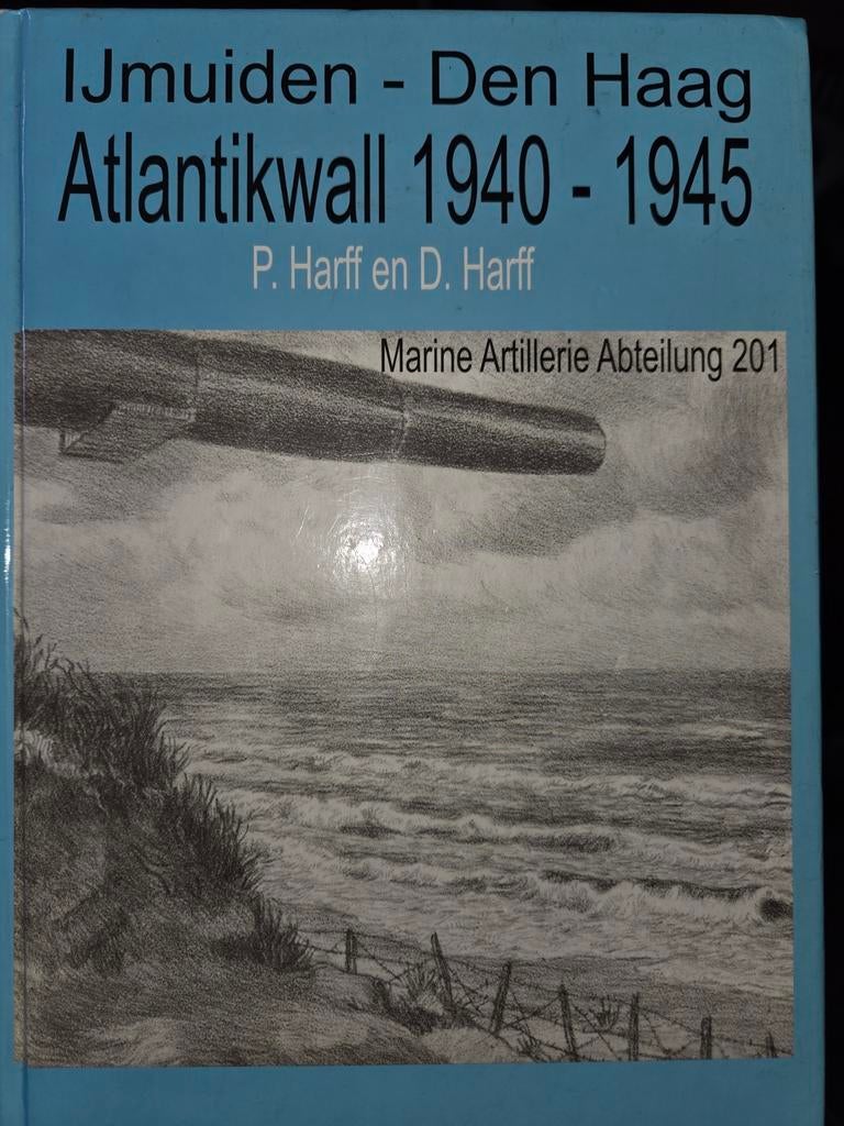 IJmuiden - Den Haag, Atlantik Wall 1940-1945, Ophalen of Verzenden, Zo goed als nieuw, P. Harff; D. Harff