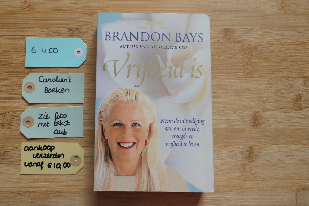 Vrijheid is. Brandon Bays., Boeken, Gelezen, Achtergrond en Informatie, Spiritualiteit algemeen, Brandon Bays.