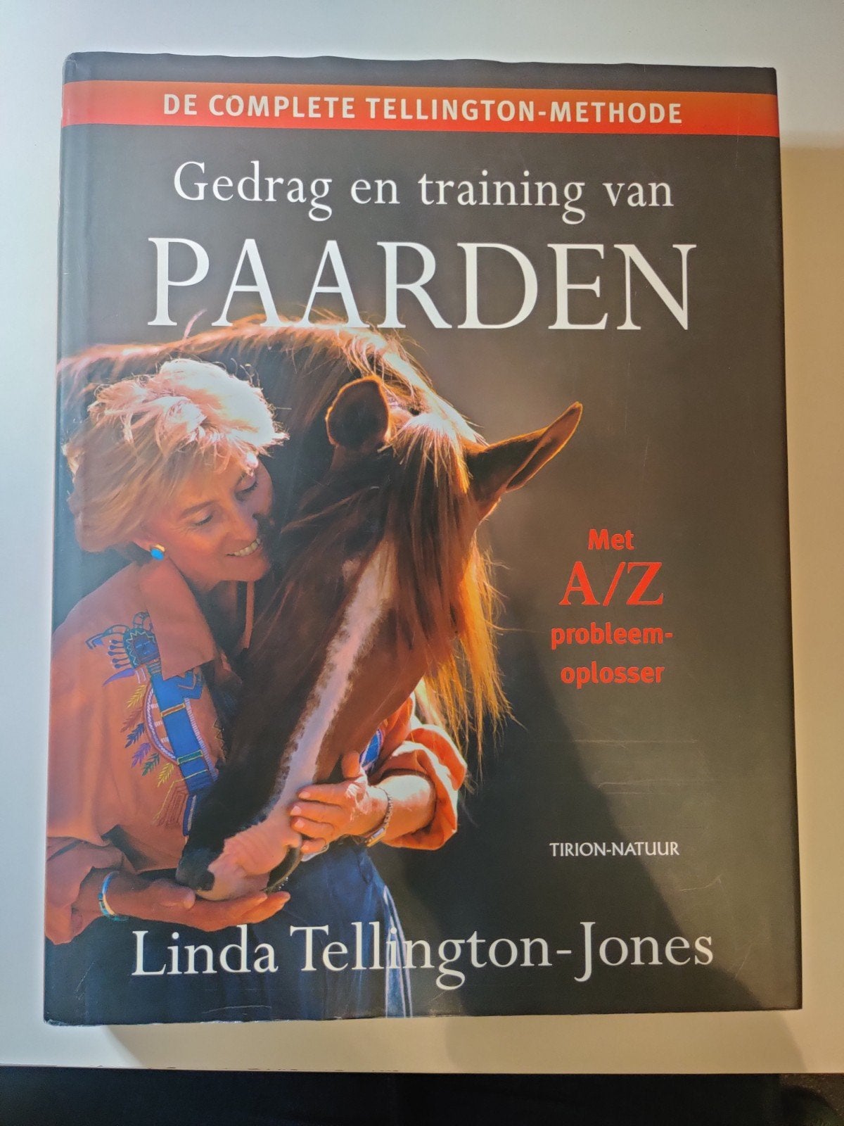 Het Ultieme boek over Gedrag en training van Paarden, L. Tellington-Jones, Ophalen of Verzenden, Zo goed als nieuw, Paarden of Pony's