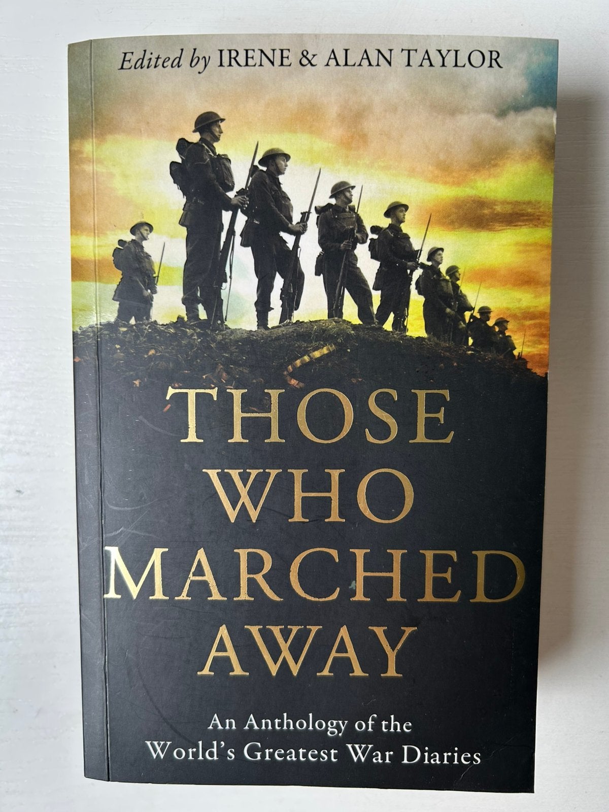 Those who marched away Irene & Alan Taylor, Ophalen of Verzenden, Tweede Wereldoorlog, Gelezen