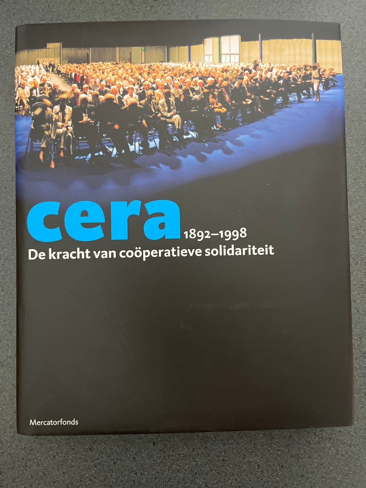 Cera 1892-1998: De kracht van coöperatieve solidariteit, Boeken, Ophalen of Verzenden, 20e eeuw of later, Zo goed als nieuw