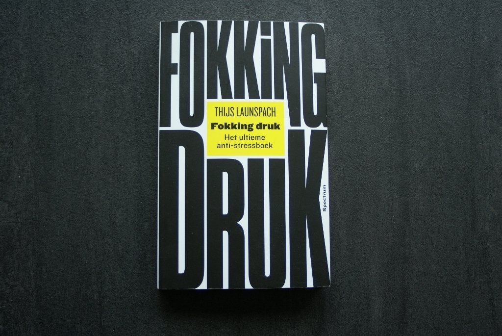 FOKKING DRUK: Het ultieme anti-stressboek (Thijs Launspach, Ophalen of Verzenden, Zo goed als nieuw
