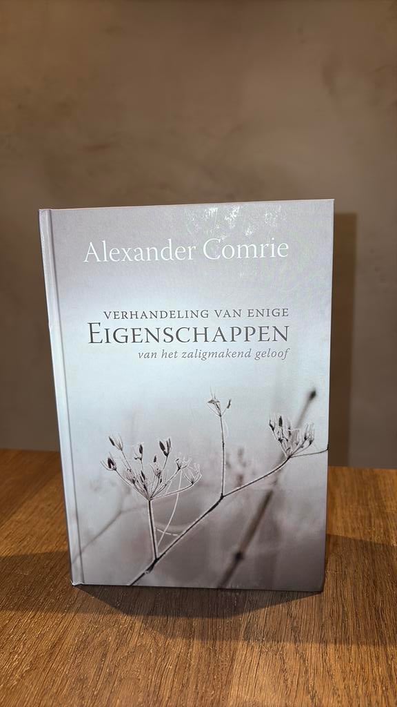 A Comrie Verhandeling v eigenschappen vh zaligmakend gel, Boeken, Ophalen of Verzenden, Zo goed als nieuw, Alexander Comrie