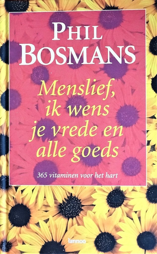 MENSLIEF, IK WENS JE VREDE EN ALLE GOEDS door PHIL BOSMANS, Boeken, Esoterie en Spiritualiteit, Spiritualiteit algemeen, Overige typen