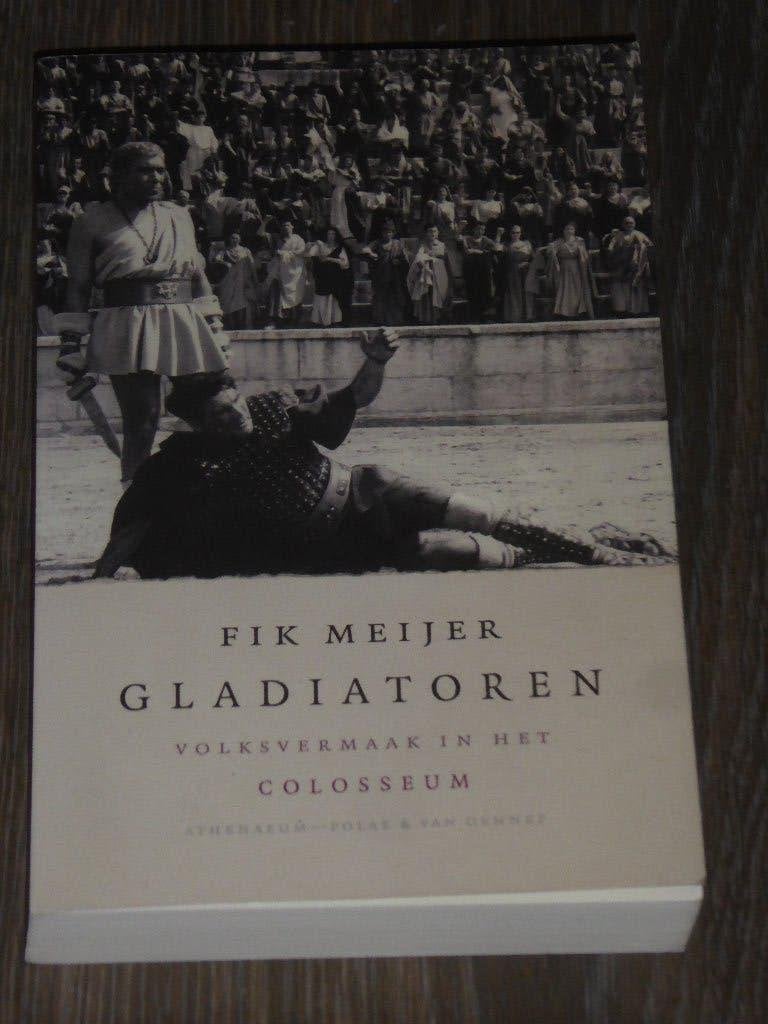 FIK MEIJER - GLADIATOREN, 14e eeuw of eerder, Verzenden, Europa, Fik Meijer