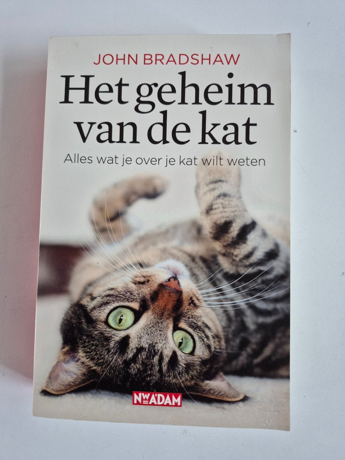 Het geheim van de kat - John Bradshaw, Boeken, Ophalen of Verzenden, Zo goed als nieuw, Katten, John Bradshaw