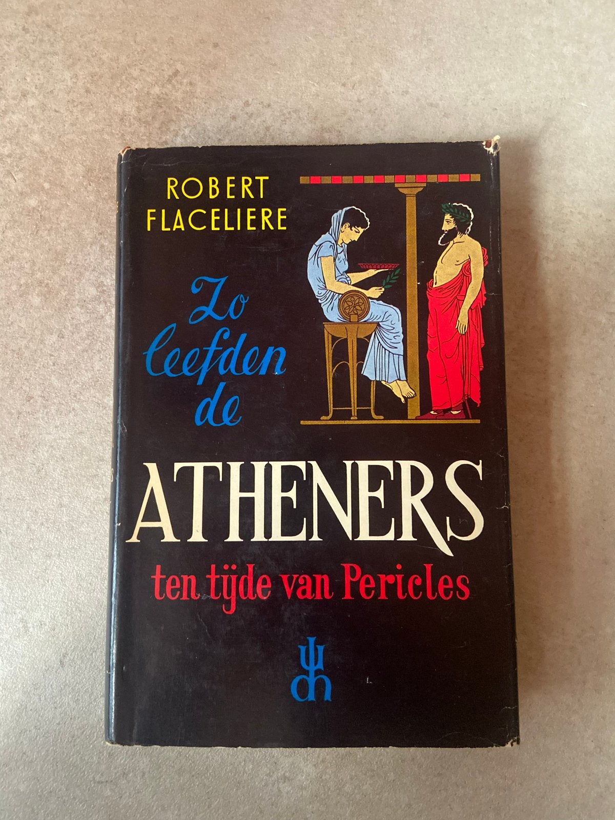 Zo Leefden de Atheners ten tijde van Pericles - Robert Flace, Ophalen of Verzenden, 20e eeuw of later, Gelezen, Europa