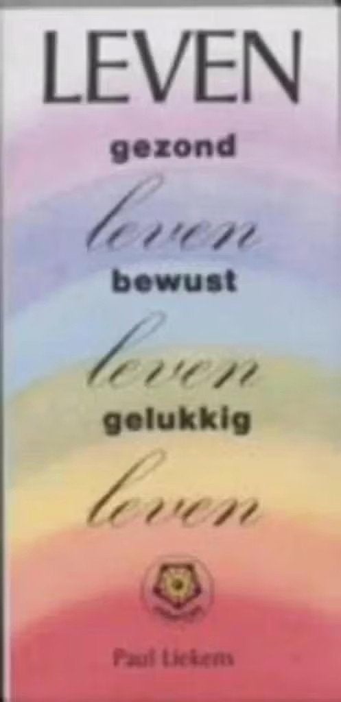 LEVEN / gezond leven, bewust leven, gelukkig leven P.Liekens, Ophalen of Verzenden, Zo goed als nieuw
