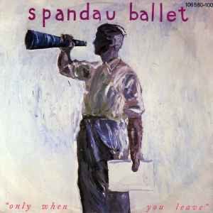 Spandau Ballet – Only When You Leave / Single 7 VG+ 1-7, Ophalen of Verzenden, Zo goed als nieuw, Pop