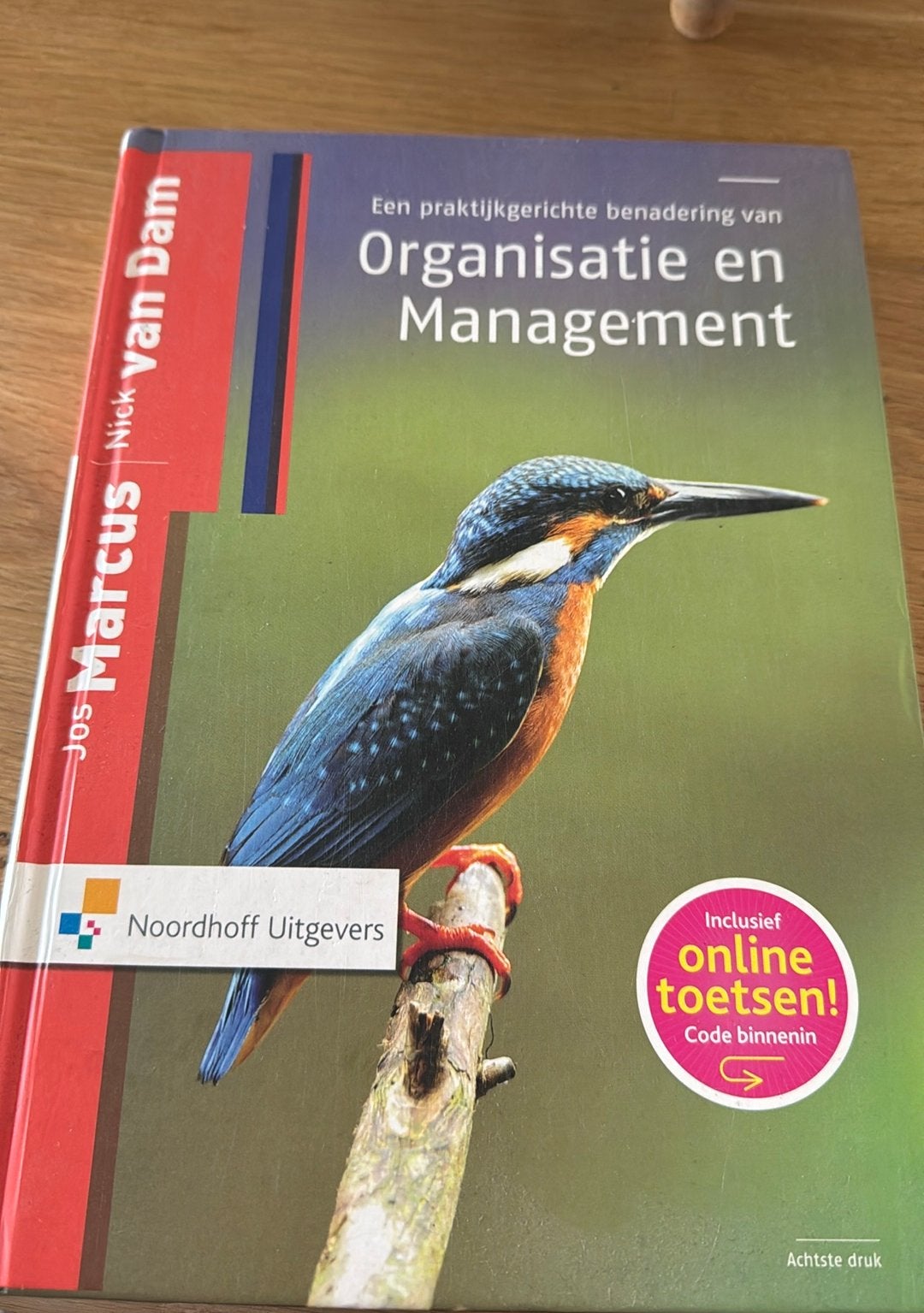 Een praktijkgerichte benadering van organisatie & management, Boeken, Ophalen of Verzenden, Zo goed als nieuw, Management, Jos Marcus; Nick van Dam