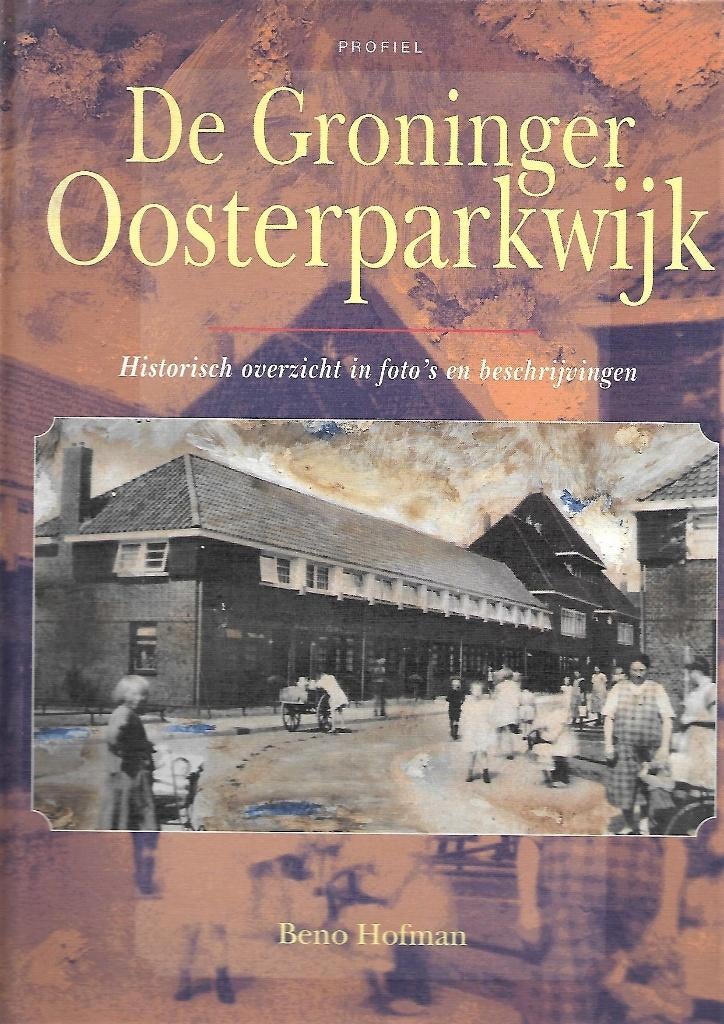 De Groninger Oosterparkwijk, Ophalen of Verzenden, Zo goed als nieuw, Beno Hofman