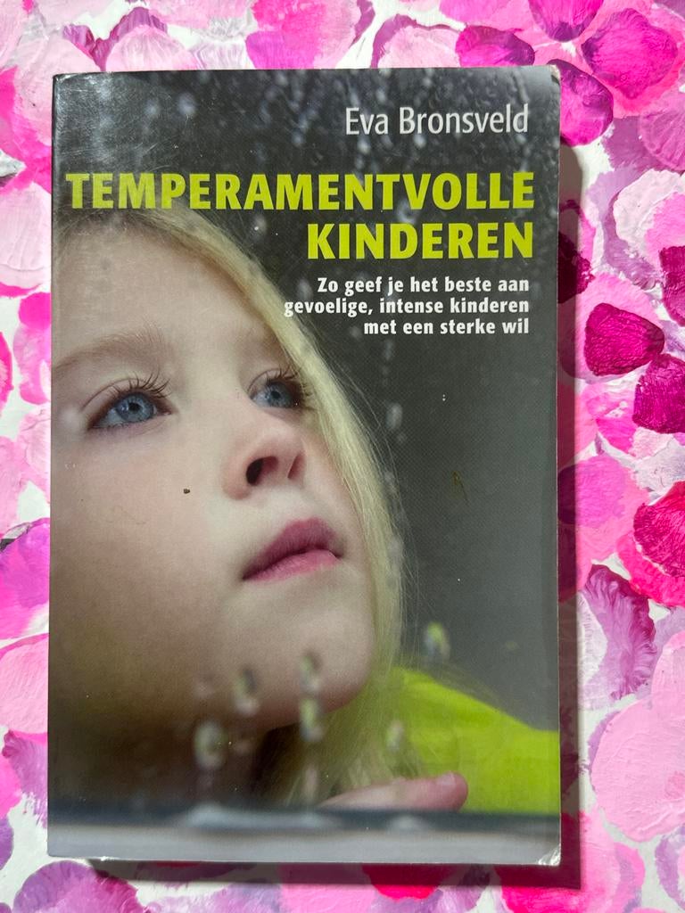 Temperamentvolle Kinderen - Eva Bronsveld, Boeken, Zwangerschap en Opvoeding, Ophalen of Verzenden, Zo goed als nieuw, Opvoeding tot 6 jaar