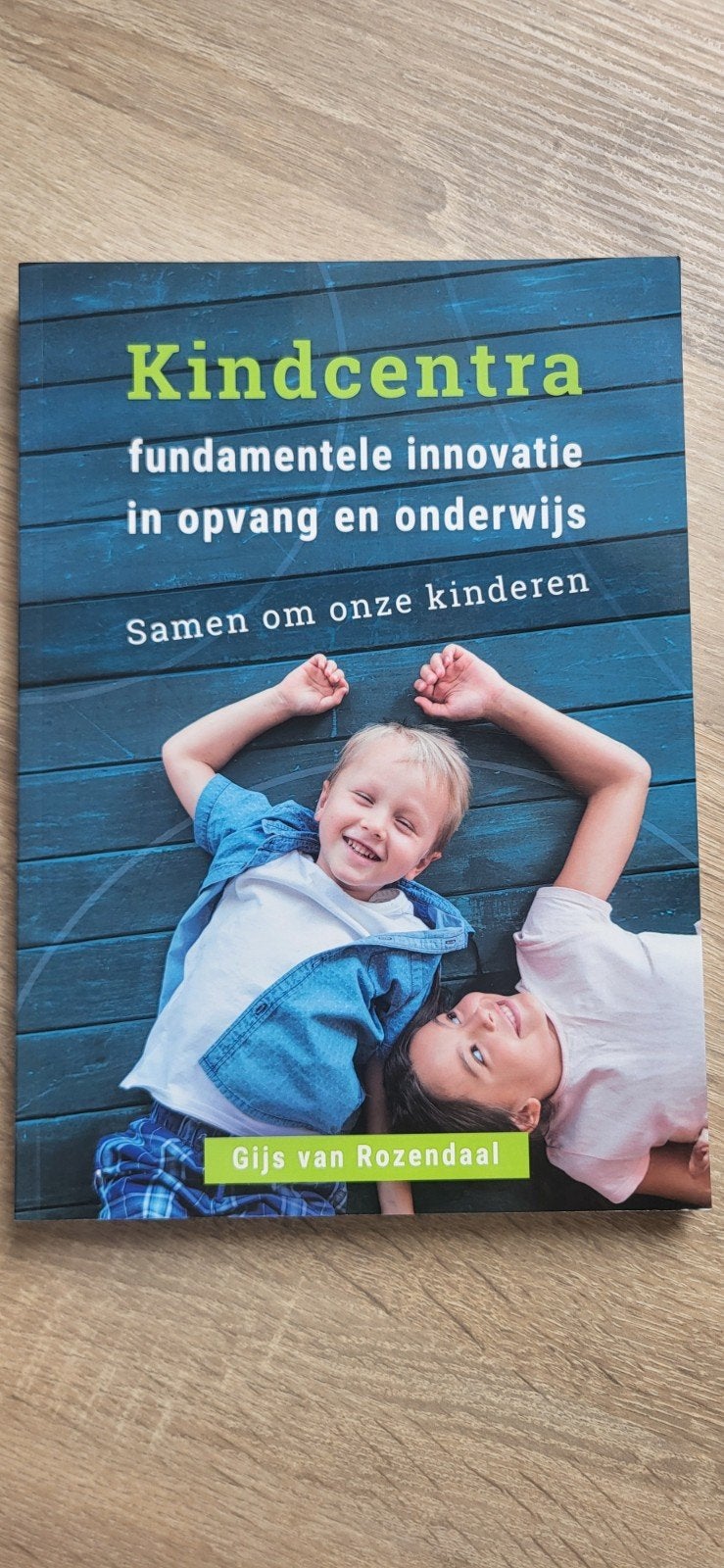 Kindcentra: Fundamentele innovatie in opvang en onderwijs, Ophalen of Verzenden, Zo goed als nieuw, Zwangerschap en Bevalling