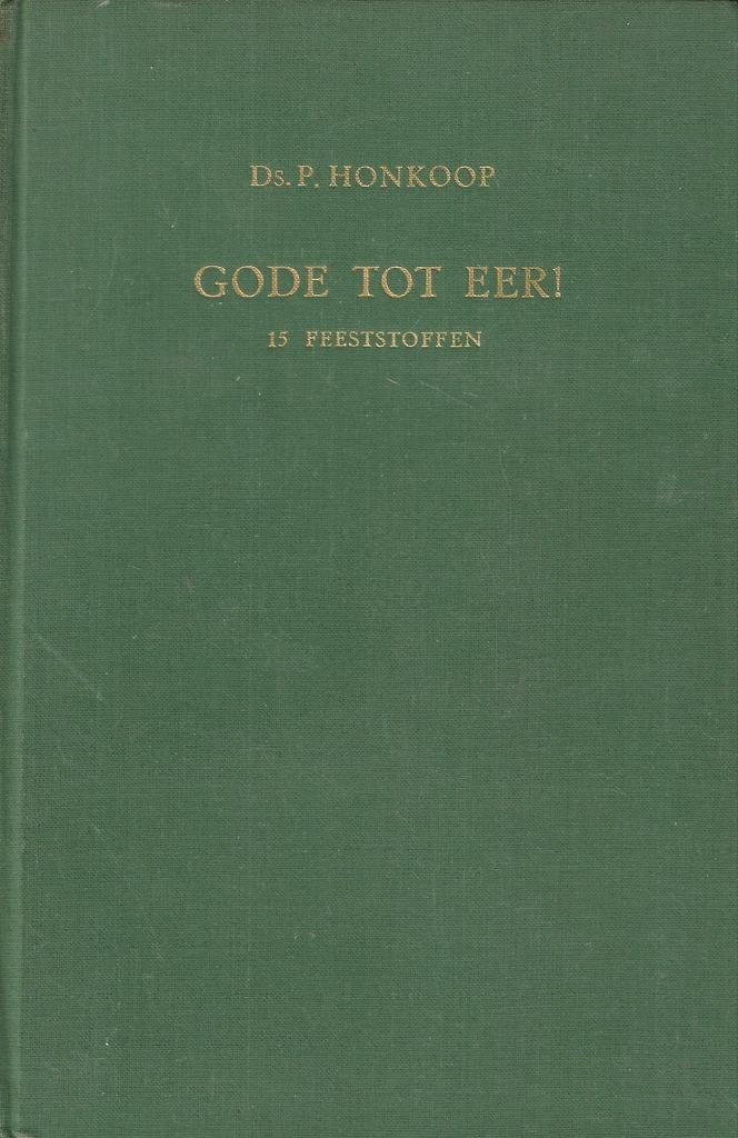 ds. P. Honkoop - Gode tot eer!, Boeken, Ophalen of Verzenden, Zo goed als nieuw