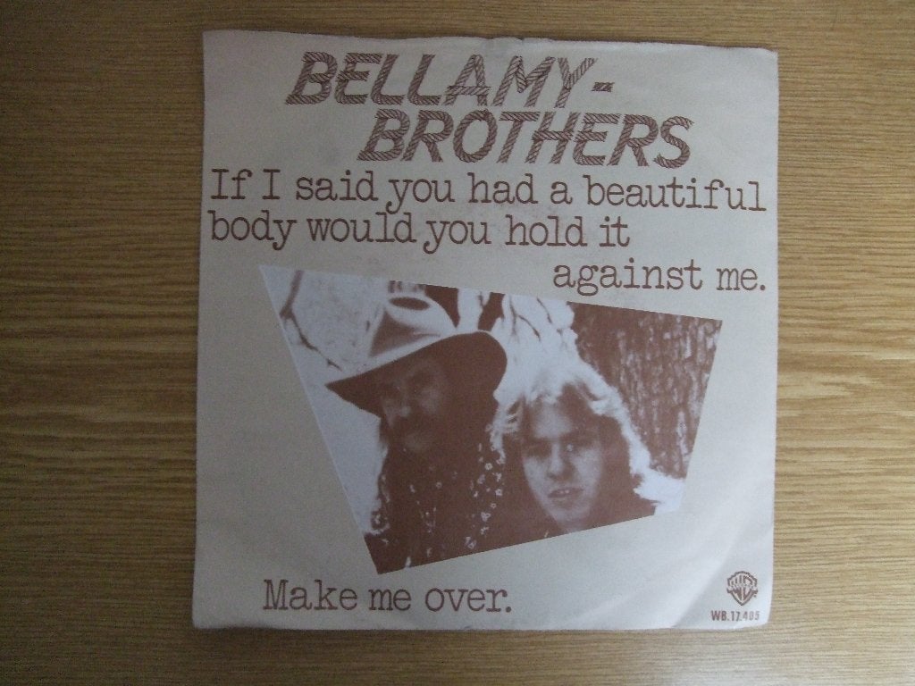 BELLAMY BROTHERS    IF I SAID YOU HAD A BEAUTIFUL BODY WOULD, 7 inch, Ophalen of Verzenden, Zo goed als nieuw, Pop
