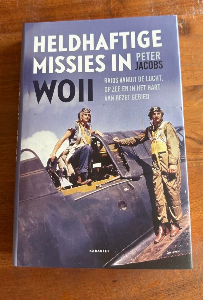 Heldhaftige missies in WO2 – Peter Jacobs, Ophalen of Verzenden, Tweede Wereldoorlog, Zo goed als nieuw, Algemeen