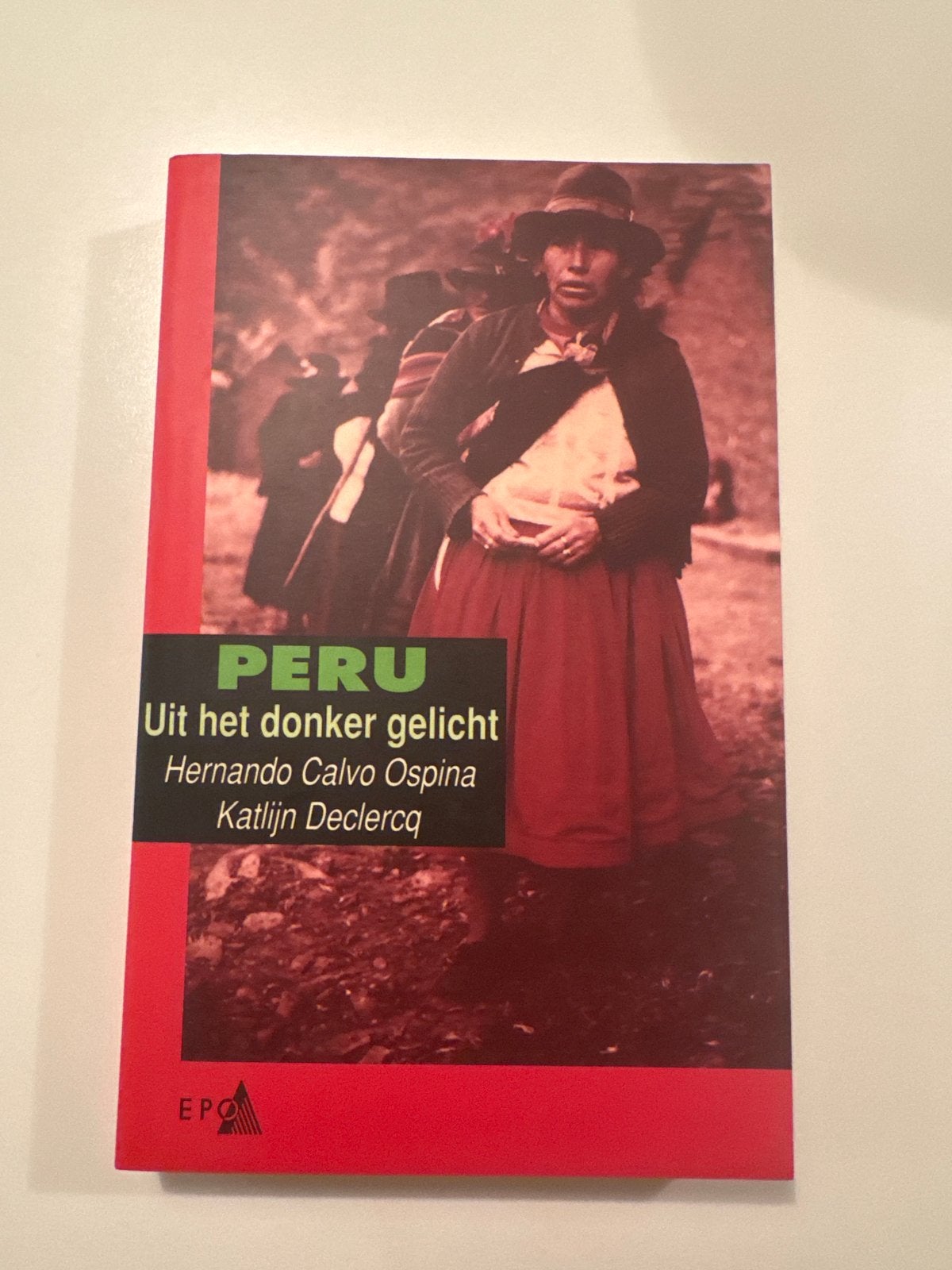 PERU: Uit het donker gelicht - Hernando Calvo Ospina, Boeken, Ophalen of Verzenden, Zo goed als nieuw, Europa overig